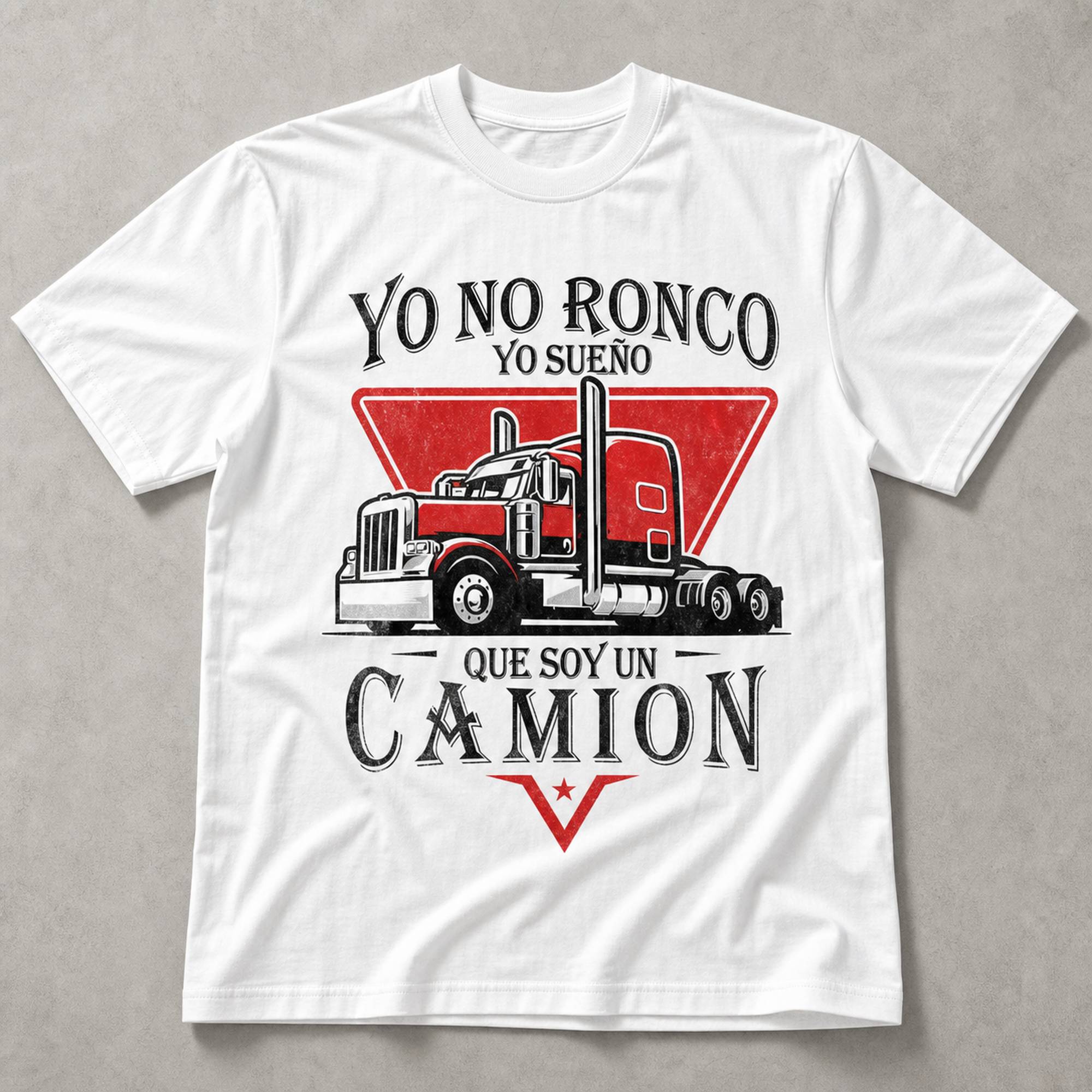 I Don't Snore I Dream I'm A Truck Spanish trucker graphic tee white front print flat lay