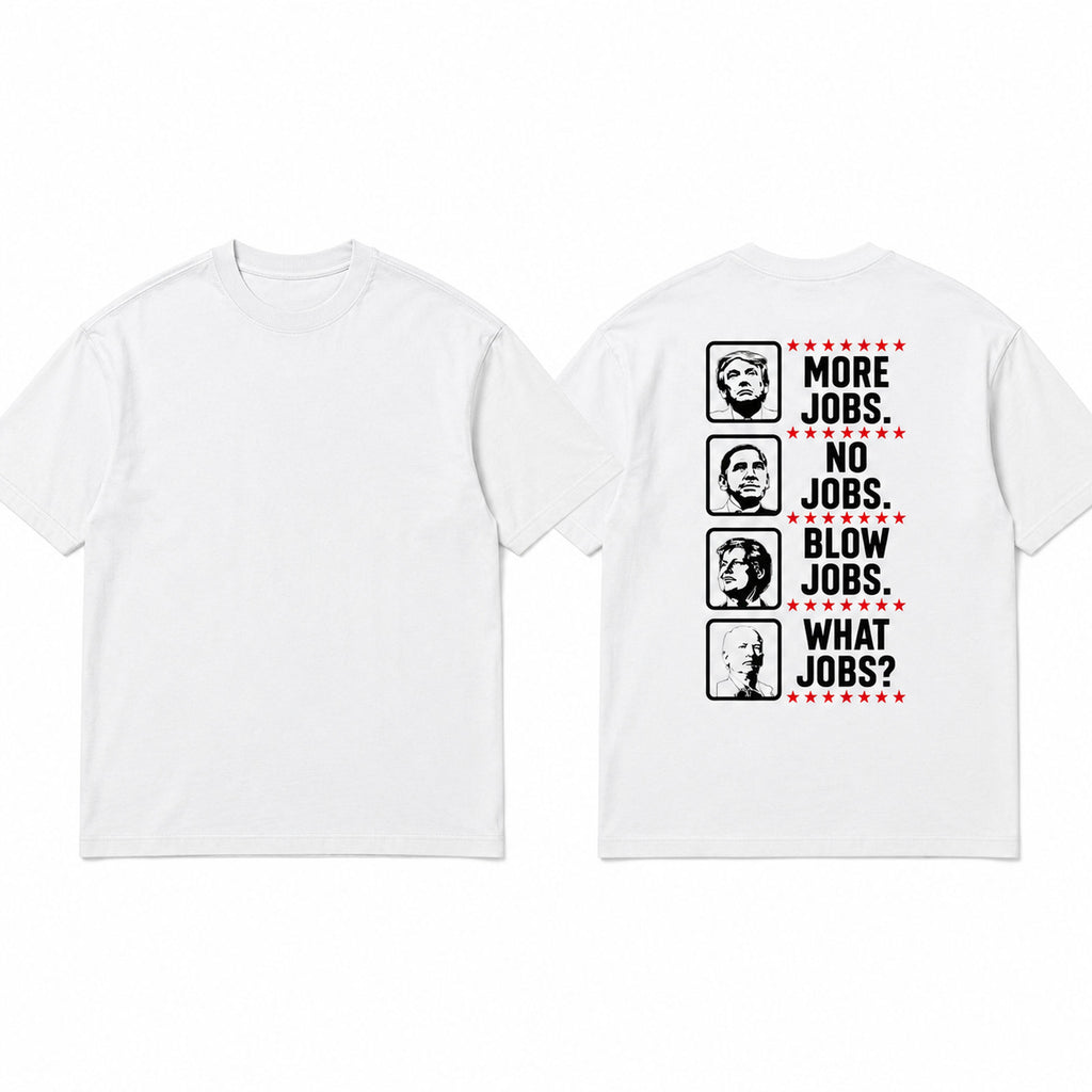 More Jobs No Jobs political statement graphic tee white back flat lay