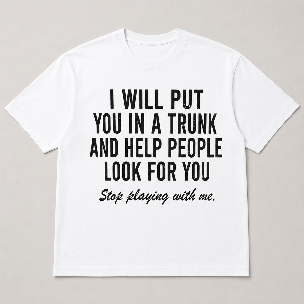 Stop Playing With Me bold statement graphic tee white front flat lay