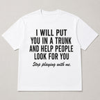 Stop Playing With Me bold statement graphic tee white front flat lay