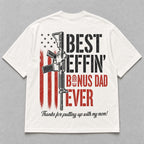 Best Effin' Bonus Dad Ever funny bonus dad graphic tee white back print flat lay
