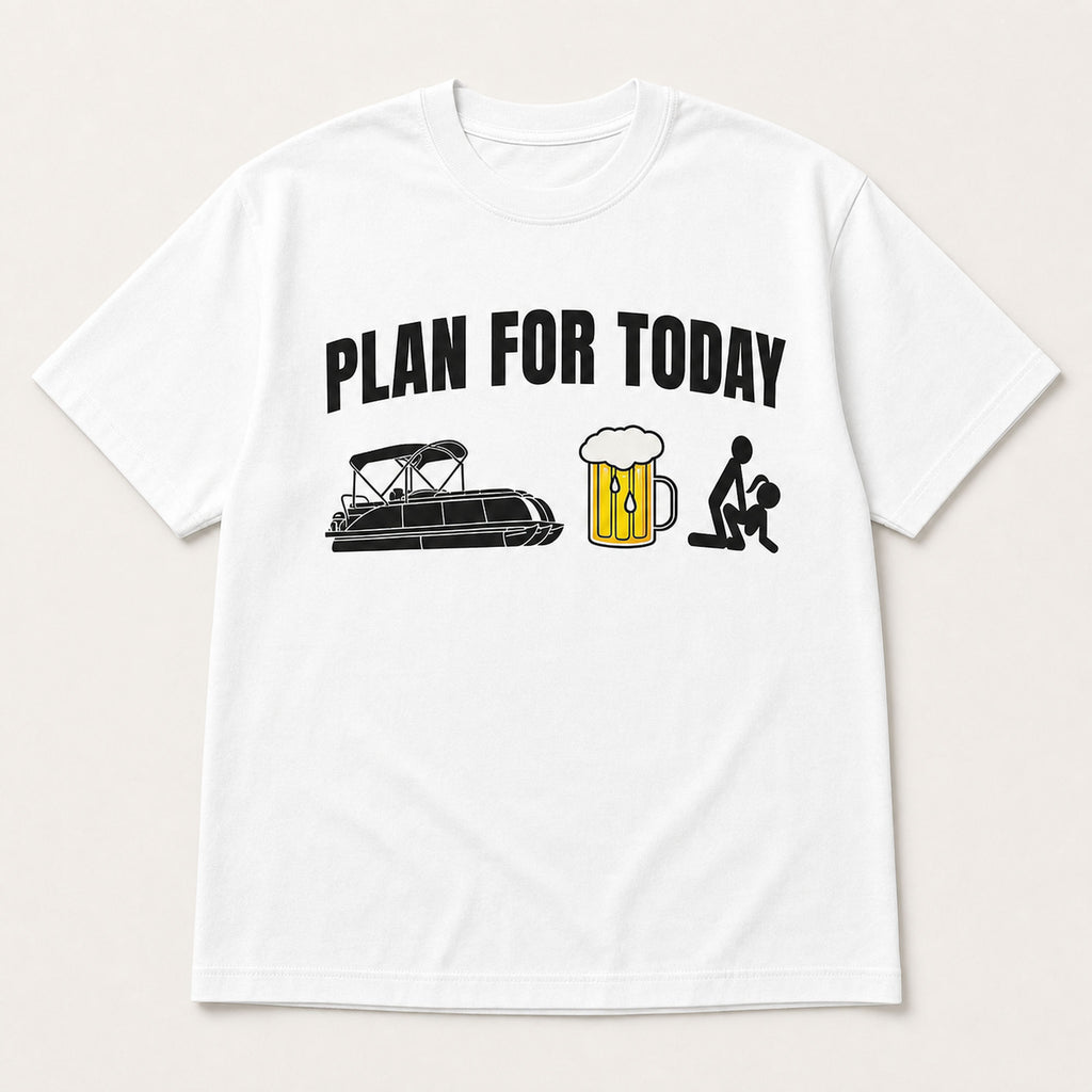 Plan For Today Funny Graphic Tee front print product photo 04 | Diya Glow