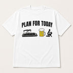 Plan For Today Funny Graphic Tee front print product photo 04 | Diya Glow