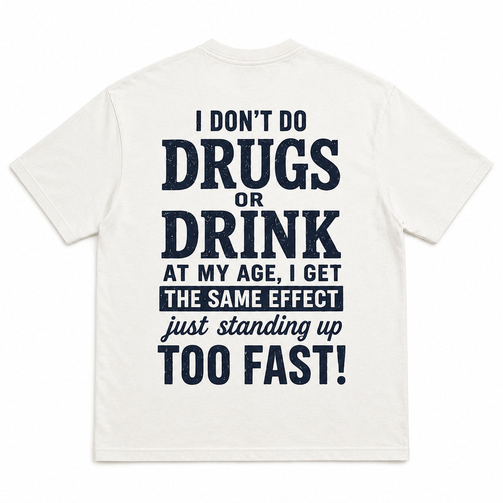 I Don't Do Drugs or Drink funny back print graphic tee white back flat lay