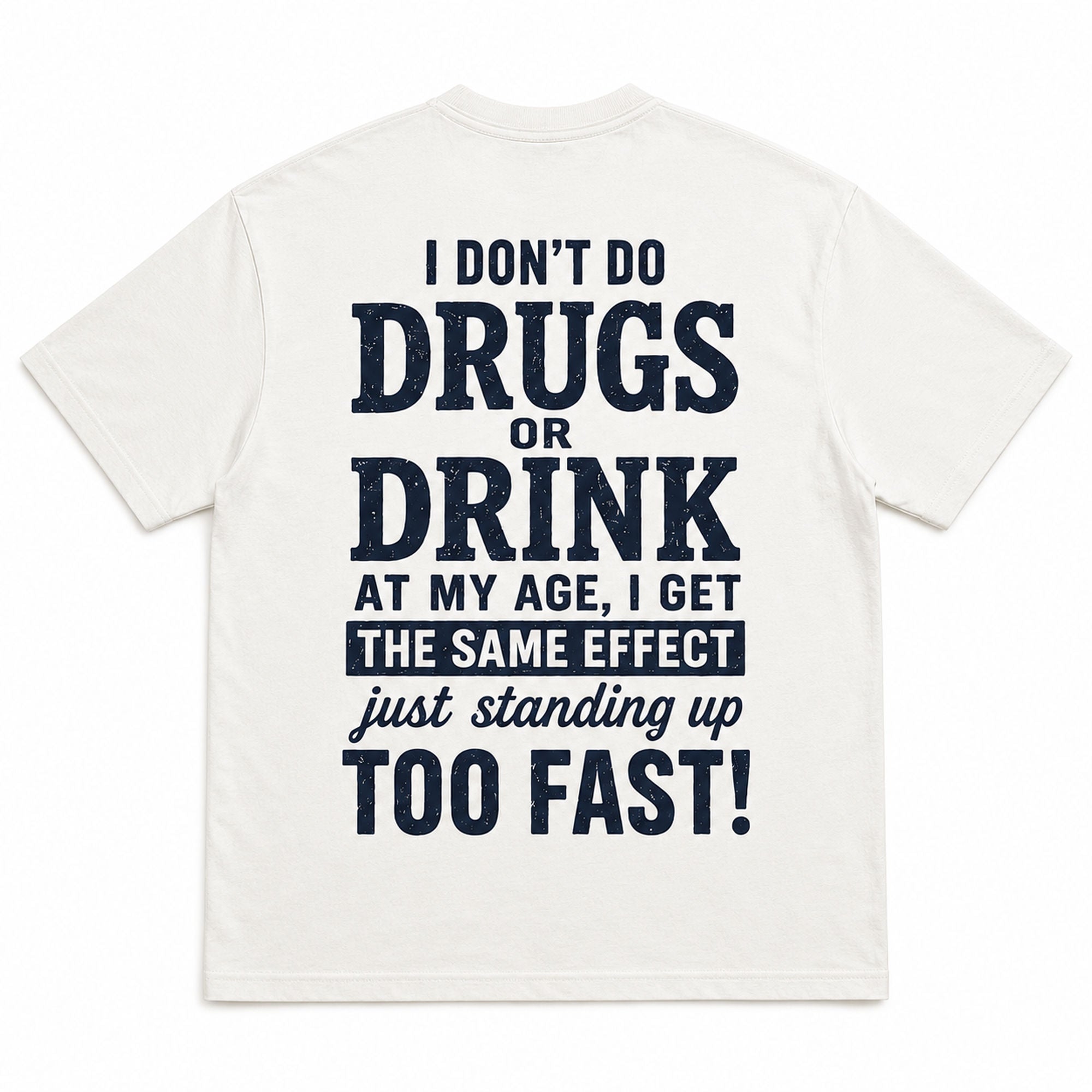 I Don't Do Drugs or Drink funny back print graphic tee white back flat lay
