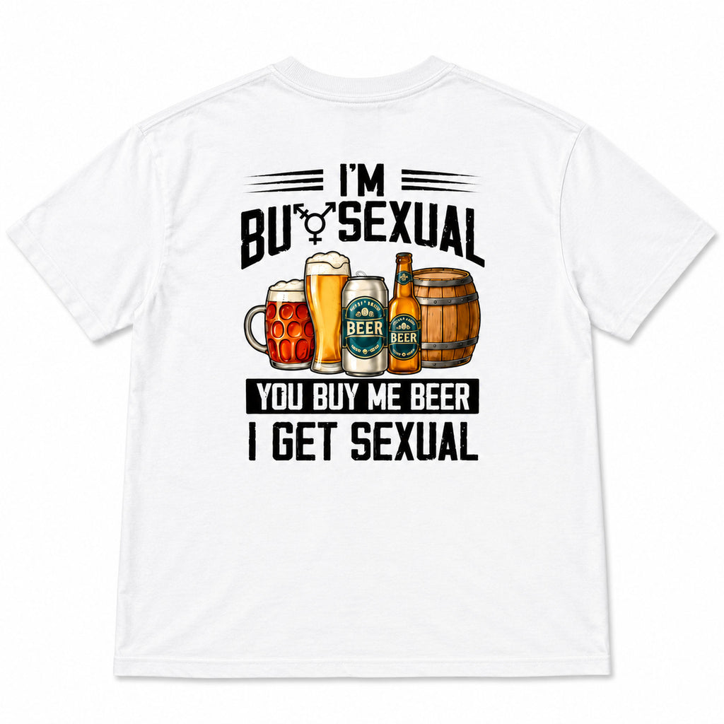 I'm Bisexual You Buy Me Beer funny graphic tee white back-print flat lay