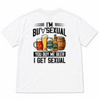 I'm Bisexual You Buy Me Beer funny graphic tee white back-print flat lay