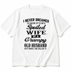 Spoiled Wife of a Grumpy Old Husband white graphic tee front flatlay with black script and bold lettering