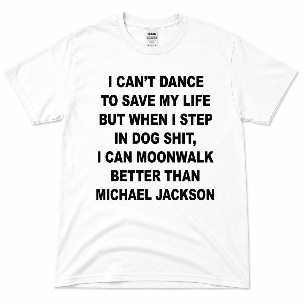 I Can't Dance Moonwalk funny graphic tee white front flat lay