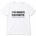 I'm Mom's Favorite funny graphic tee white front flat lay
