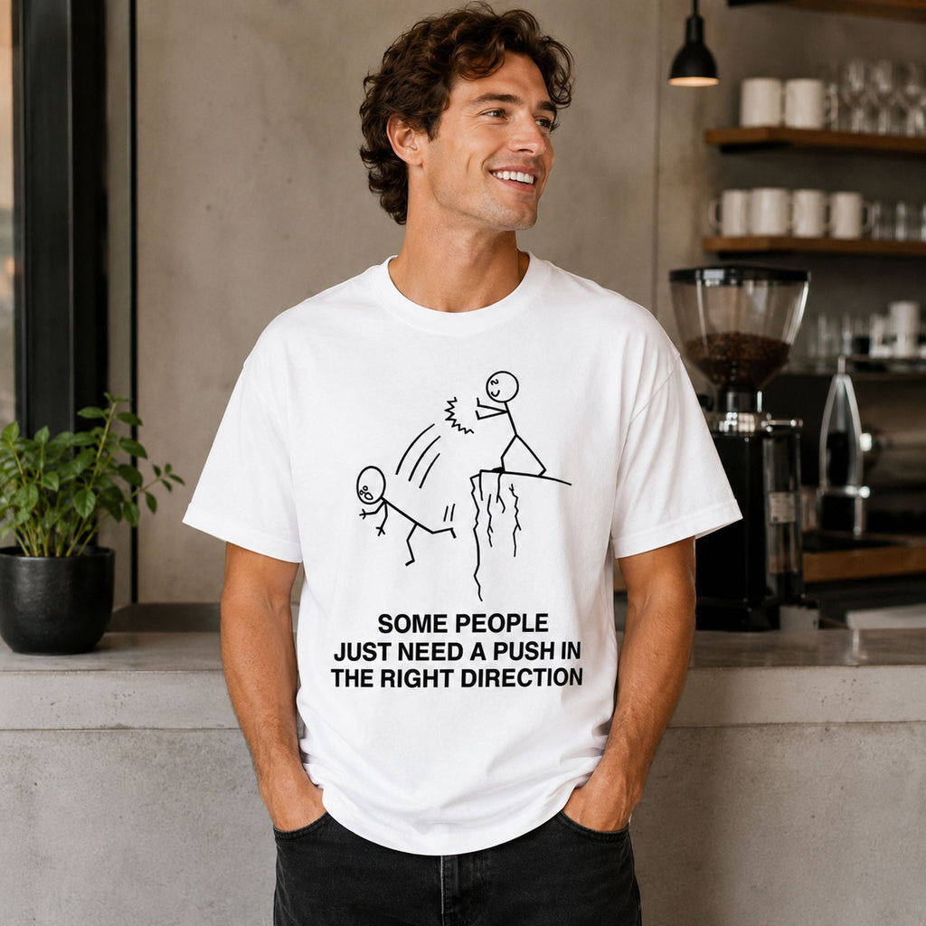 Some People Need A Push funny graphic tee white front print male model