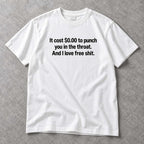 I Love Free Shit original blunt text graphic on white T-shirt front, flat lay showing complete print