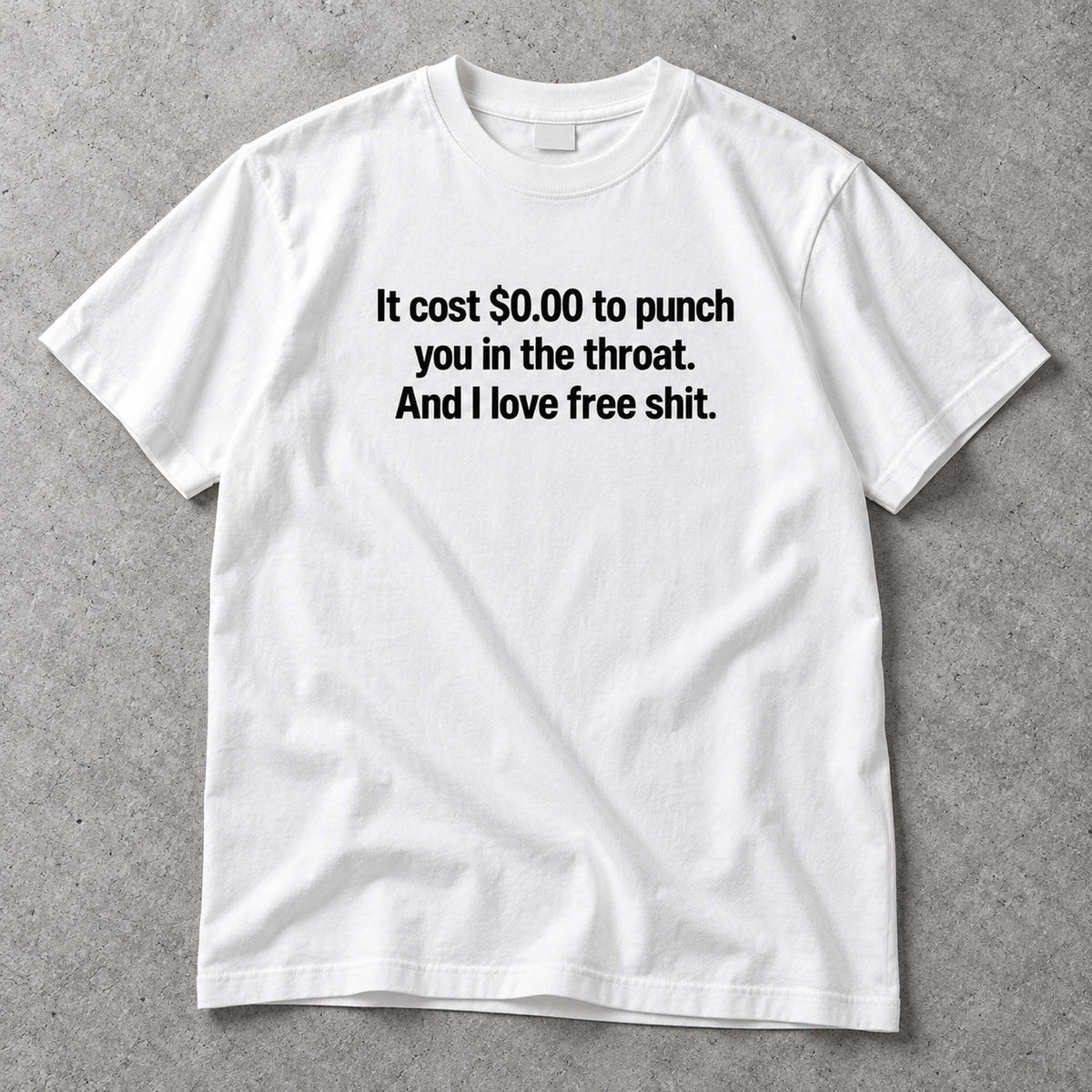I Love Free Shit original blunt text graphic on white T-shirt front, flat lay showing complete print