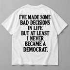 Never Became a Democrat statement white back-print tee flat lay