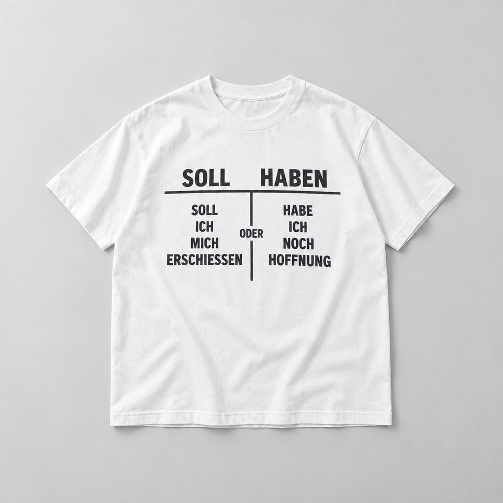 Soll Haben German accounting wordplay and original dark-humor table graphic on white T-shirt front, flat lay showing complete print