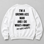 Grown Ass Man My Wife Wants Back Print Sweatshirt and Tee white back print flat lay