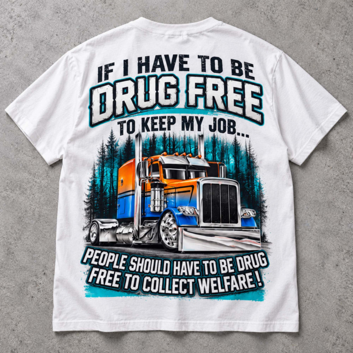 Drug Free Job welfare-policy semi-truck with turquoise accents graphic on white T-shirt back, flat lay showing complete print