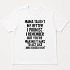 Mama Taught Me Better funny slogan graphic tee white front print flat lay