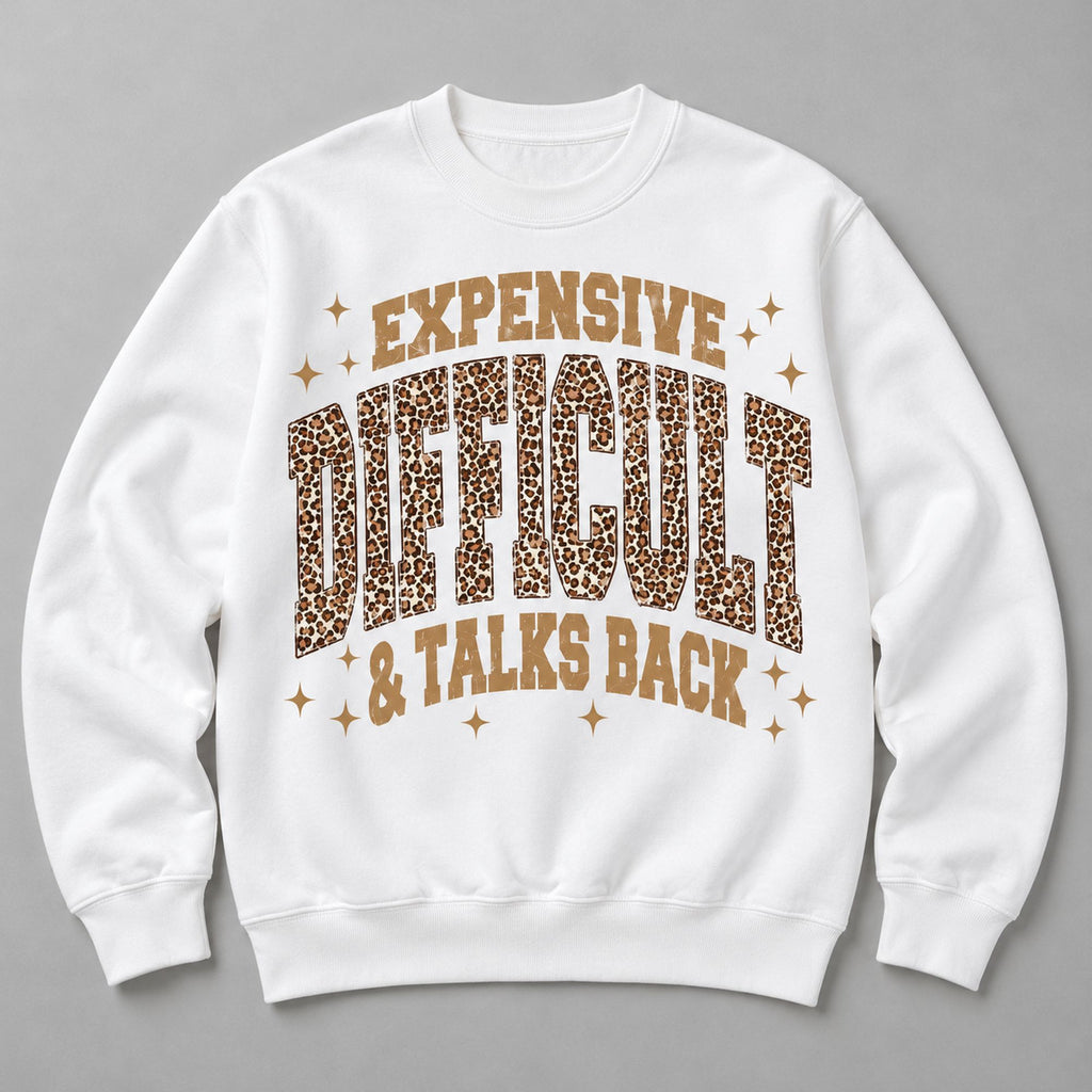 Expensive Difficult and Talks Back leopard lettering white sweatshirt front flat lay showing complete print