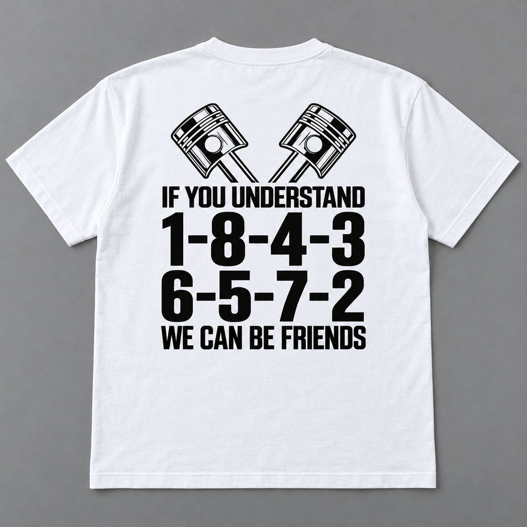 If You Understand 18436572 piston code white T-shirt back flat lay with complete print