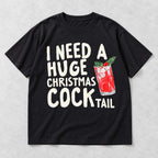 I Need a Huge Christmas Cocktail drink graphic on black T-shirt front, flat lay