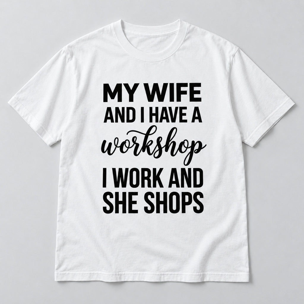 White graphic tee front flat lay with My Wife And I Have A Workshop design