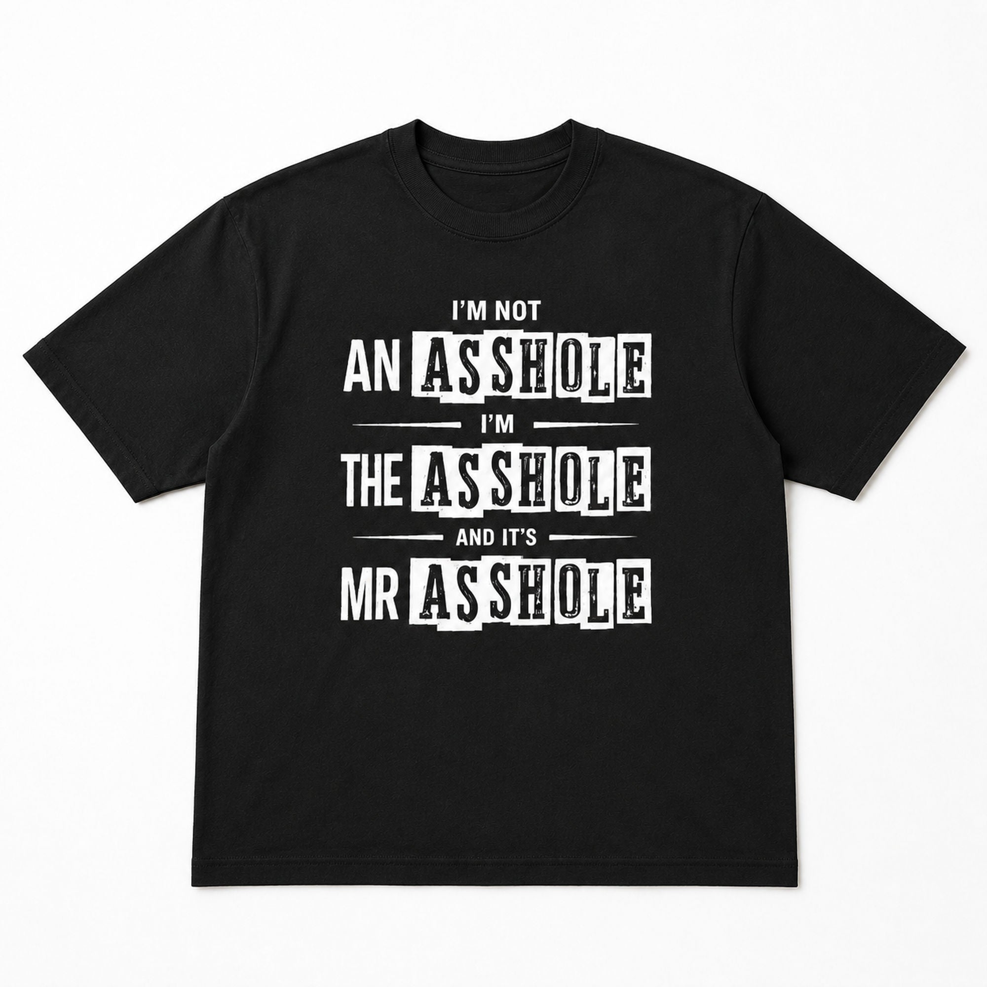 I'm Not An Asshole Mr Asshole funny graphic tee black front flat lay