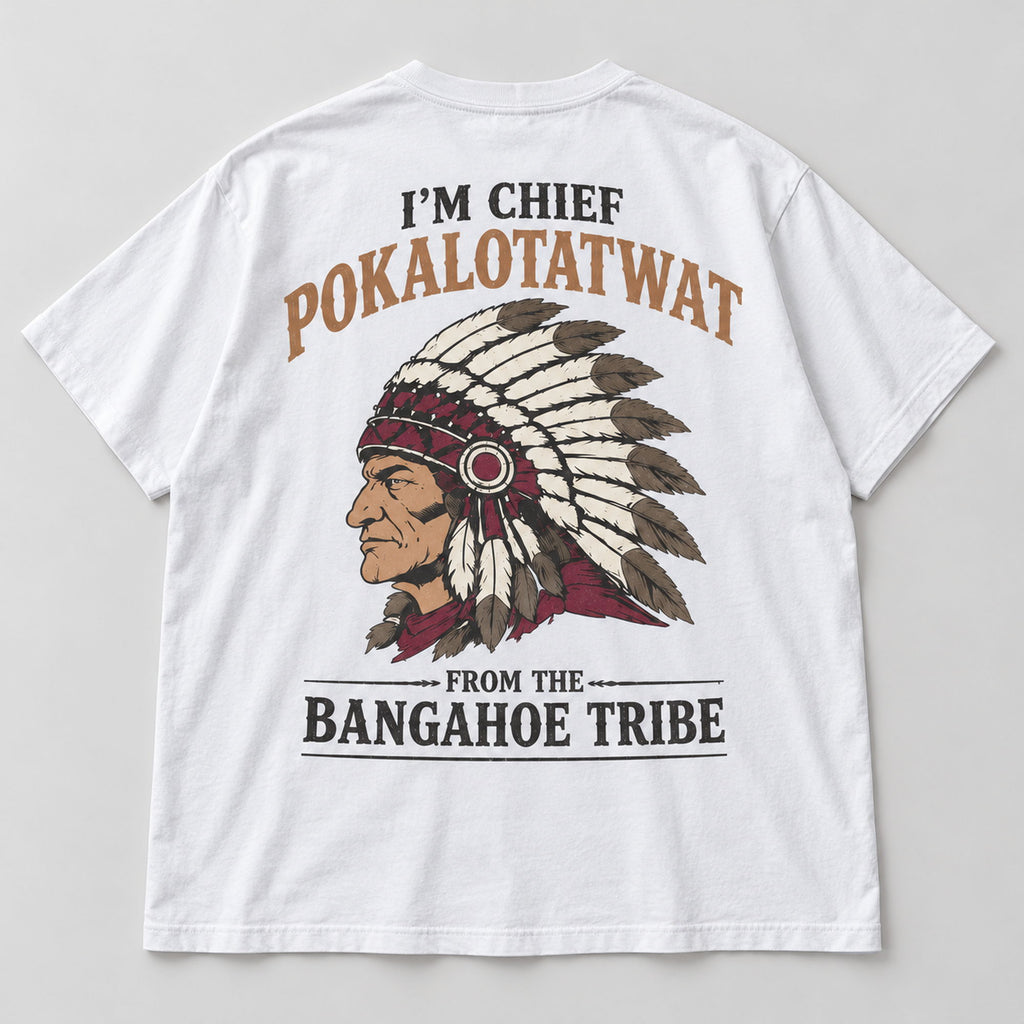 White T-shirt back flat lay with the Chief Pokalotatwat feathered portrait and complete Bangahoe Tribe wording