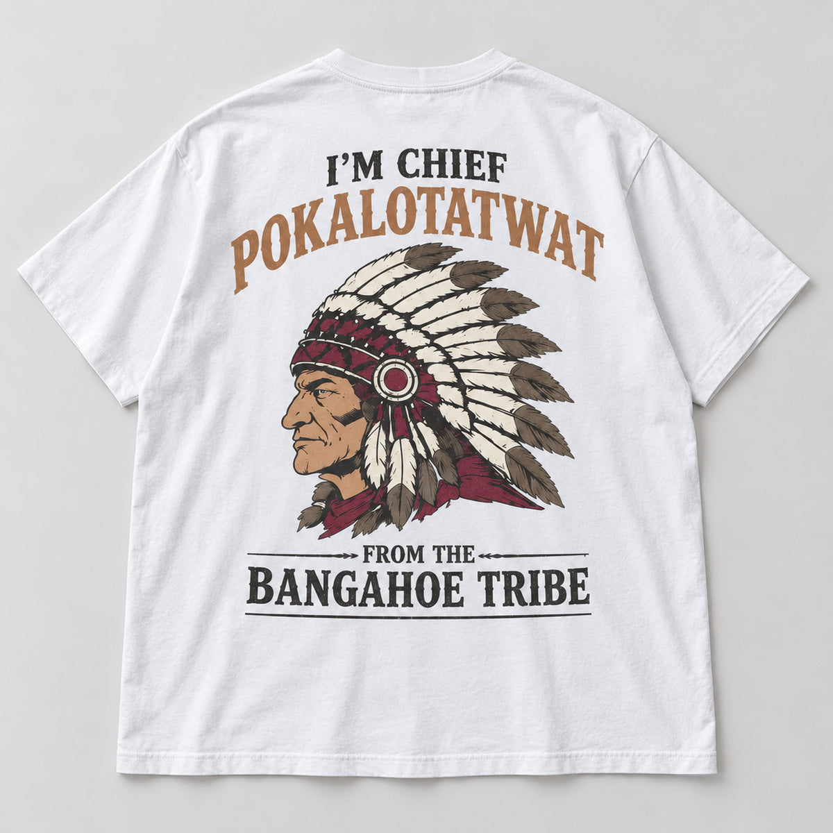 White T-shirt back flat lay with the Chief Pokalotatwat feathered portrait and complete Bangahoe Tribe wording