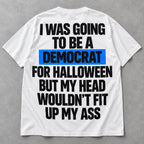 Democrat for Halloween original political-satire slogan with blue word highlight on white T-shirt back, flat lay showing complete print