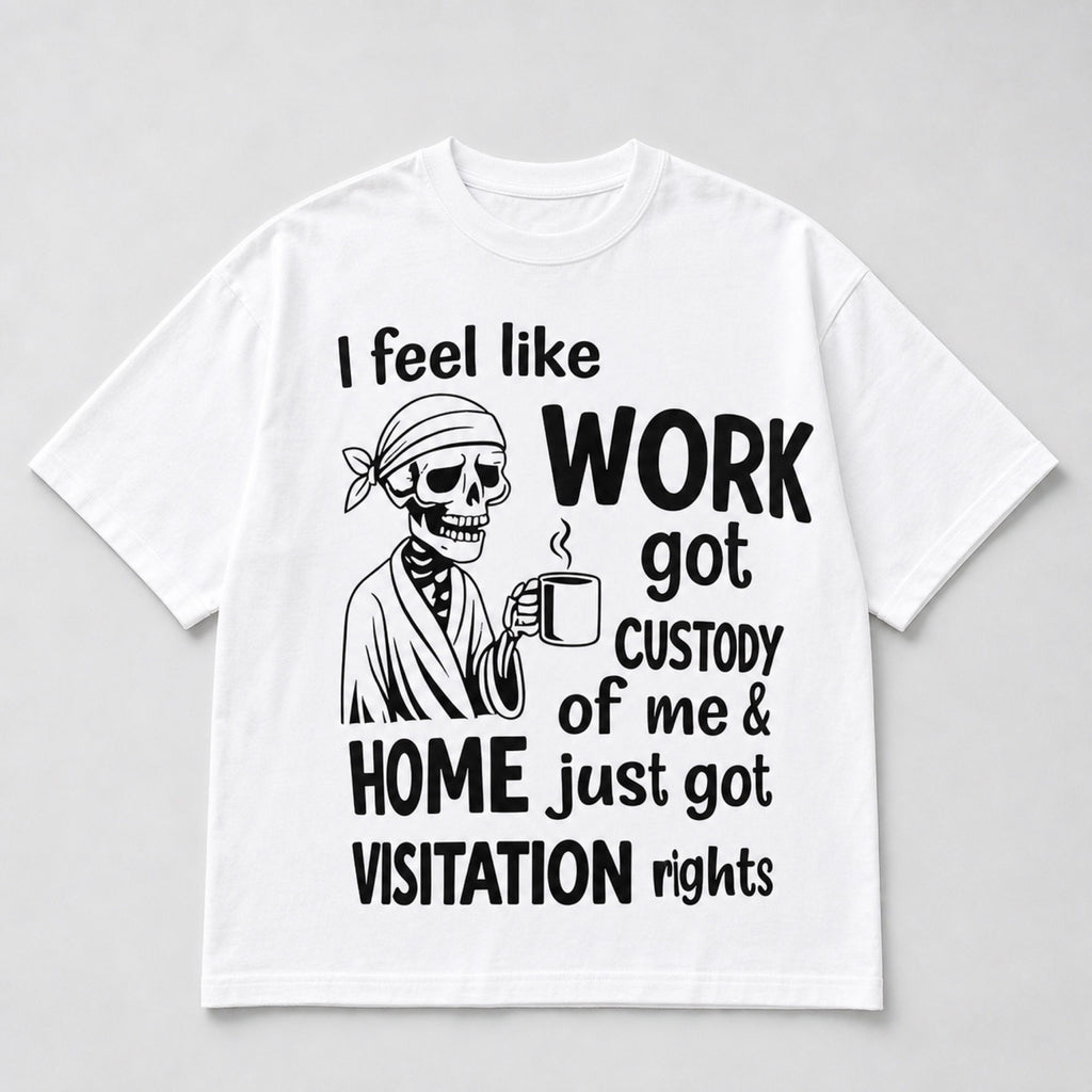 Work Got Custody skeleton coffee graphic tee white front flat lay