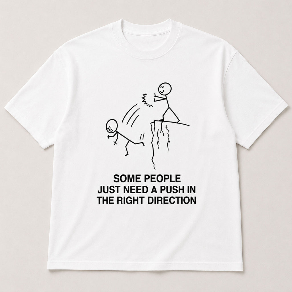 Some People Need A Push funny graphic tee white front flat lay