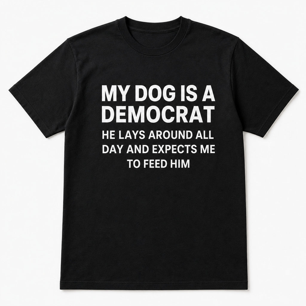 My Dog Is A Democrat funny graphic tee black flat lay