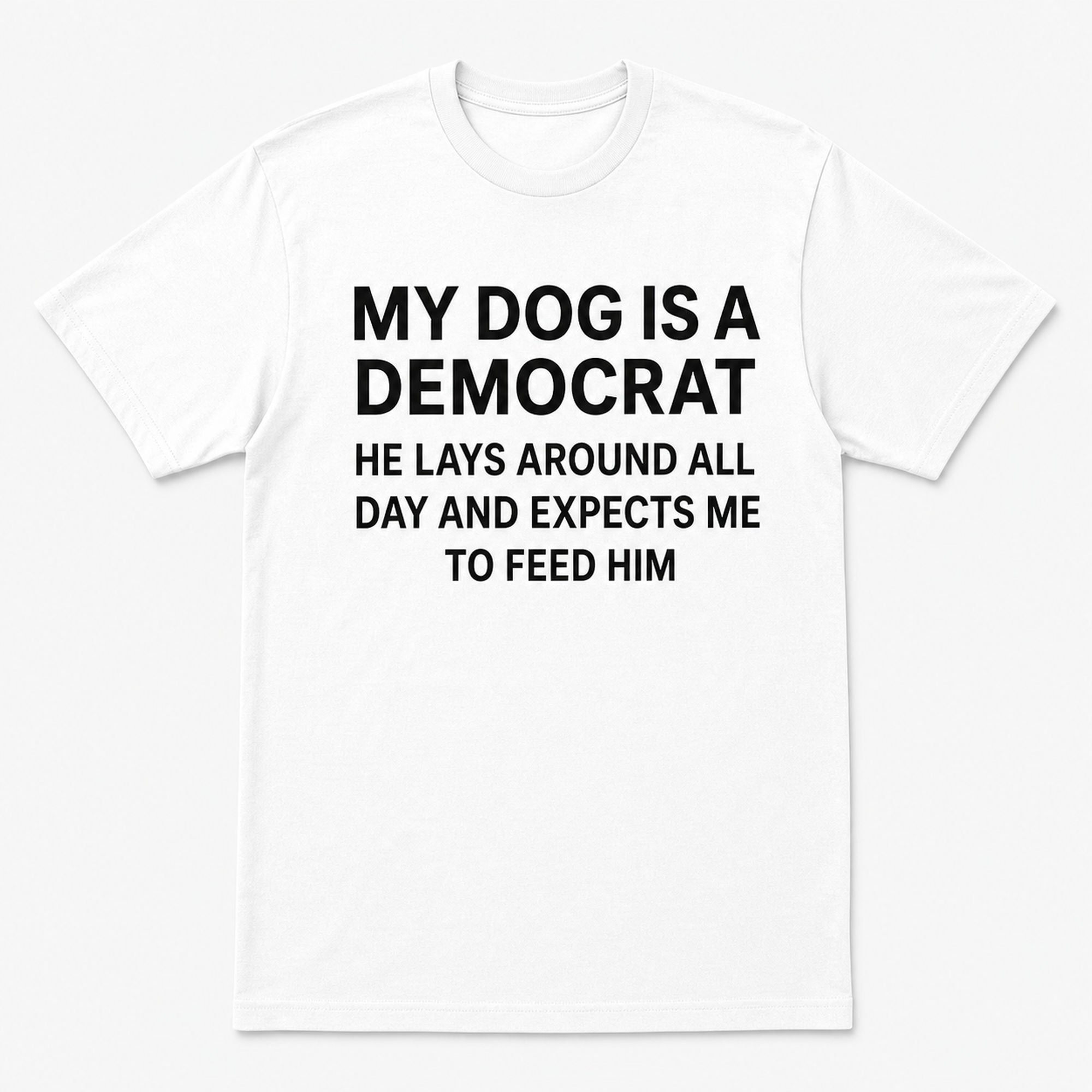 My Dog Is A Democrat funny graphic tee white flat lay