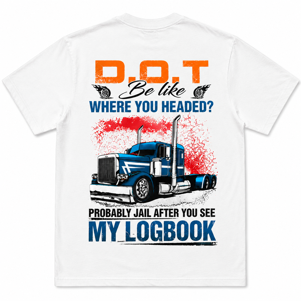 D.O.T Be Like Trucker Logbook Funny Back Print Graphic Tee