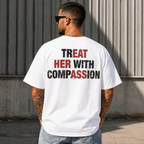 Camiseta Funny Treat Her With Compassion