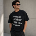 Sundays Are Very Quiet And Peaceful Because The Most Evil People Are At Church Funny Graphic Tee front print product...