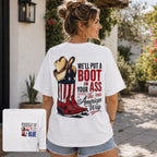 We'll Put A Boot In Your Ass The American Way Graphic Tee front print product photo 01 | Diya Glow