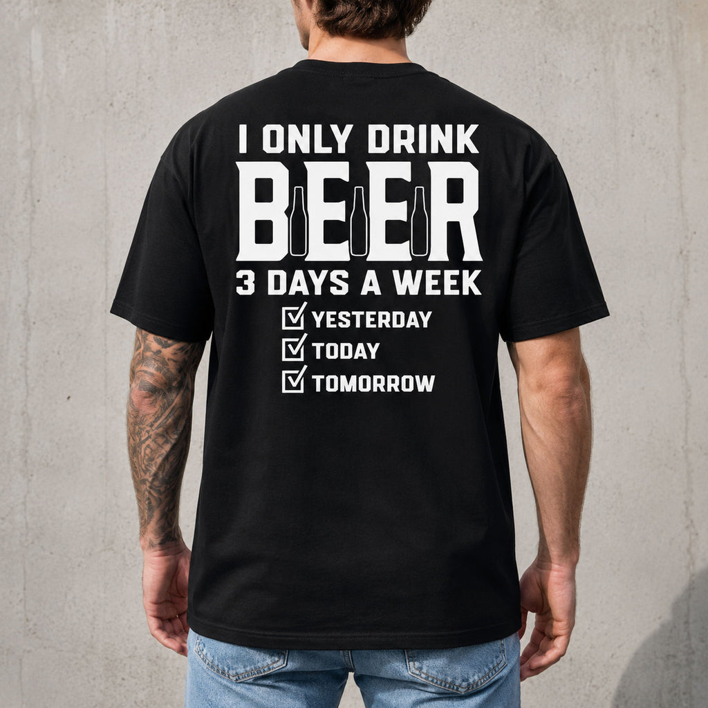 I Only Drink Beer 3 Days A Week funny back print graphic tee black rear model