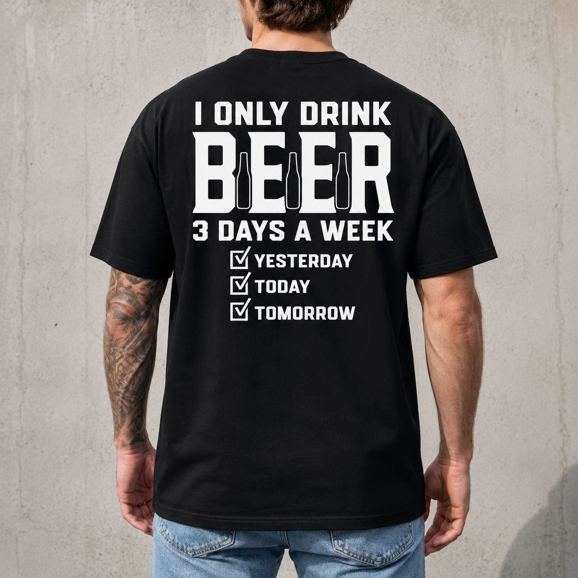I Only Drink Beer 3 Days A Week funny back print graphic tee black rear model