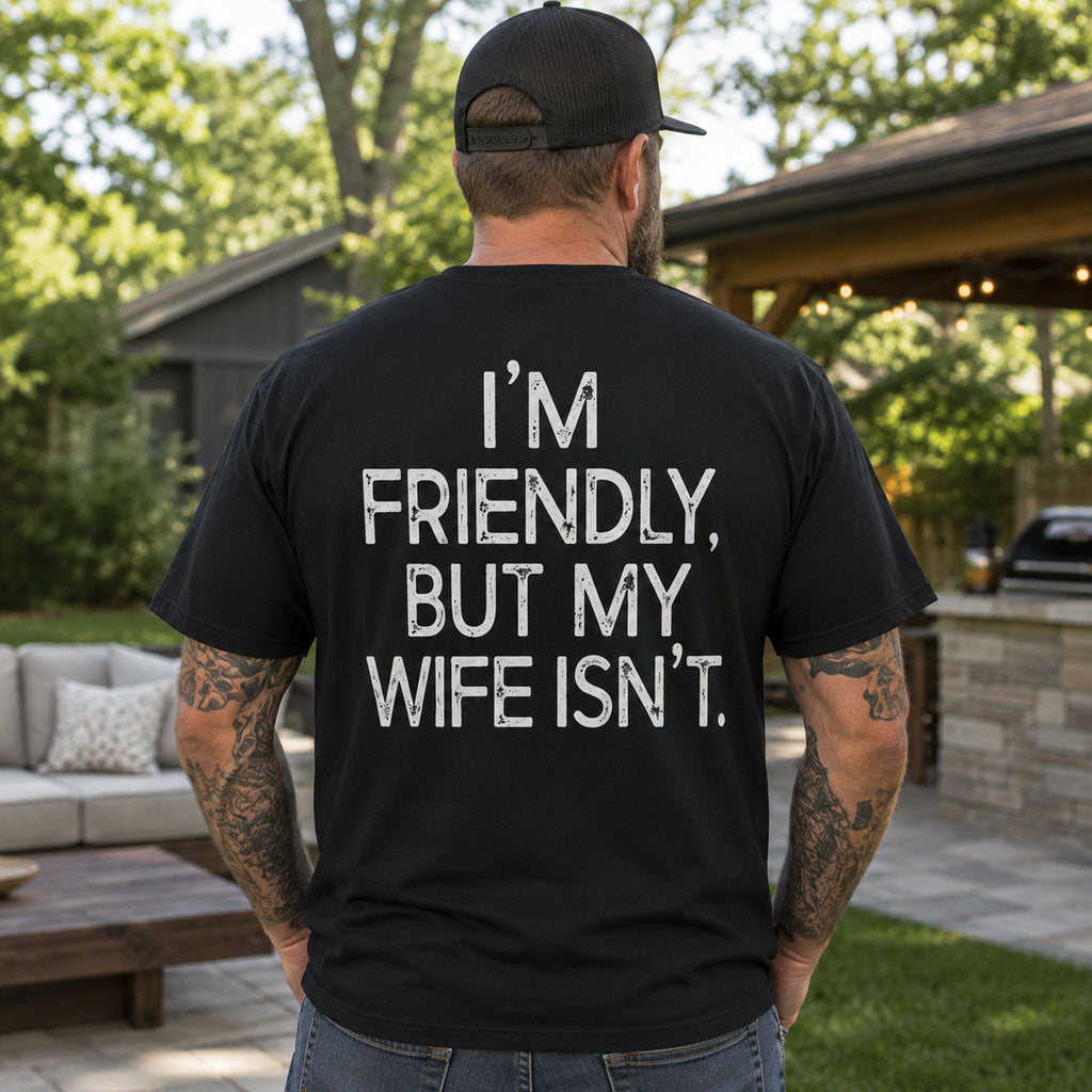 I'm Friendly But My Wife Isn't funny back print graphic tee black model rear view