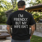 I'm Friendly But My Wife Isn't funny back print graphic tee black model rear view