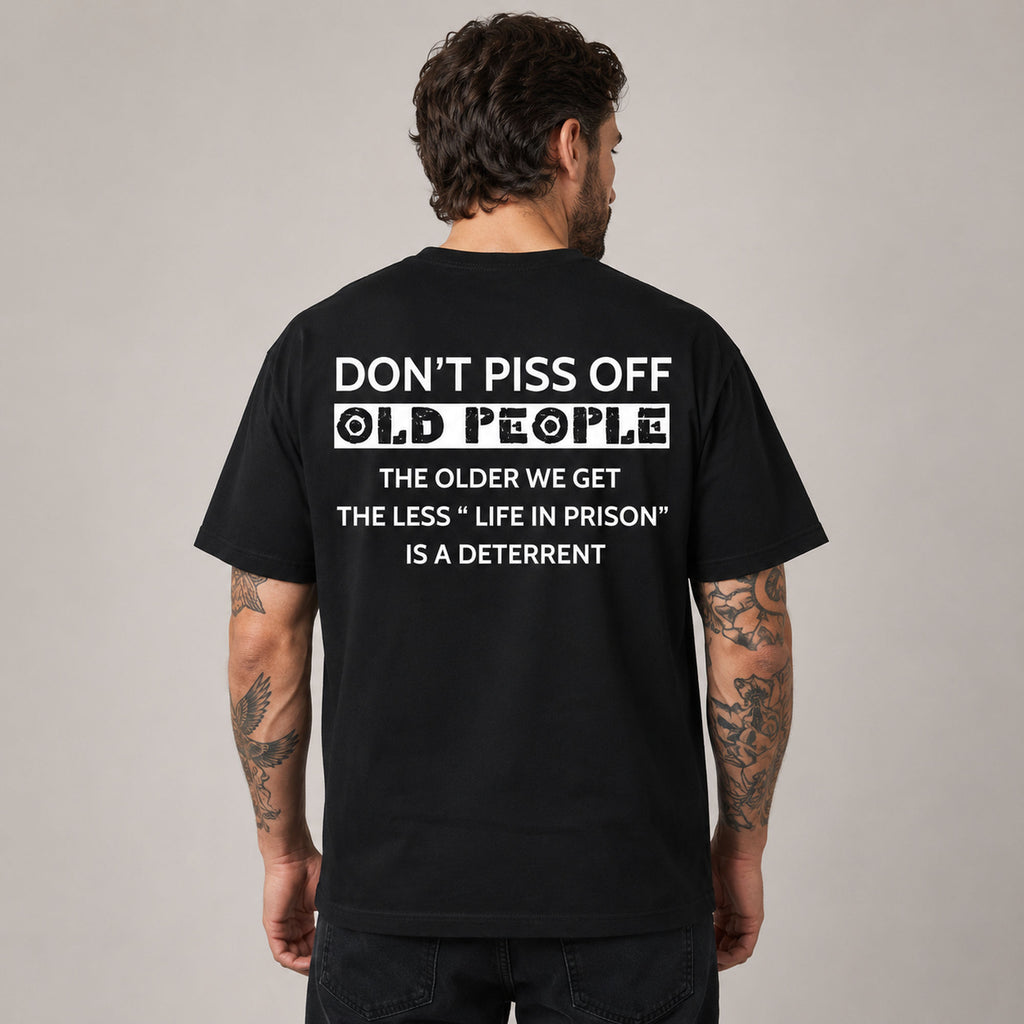 Don't Piss Off Old People funny back print graphic tee black back model