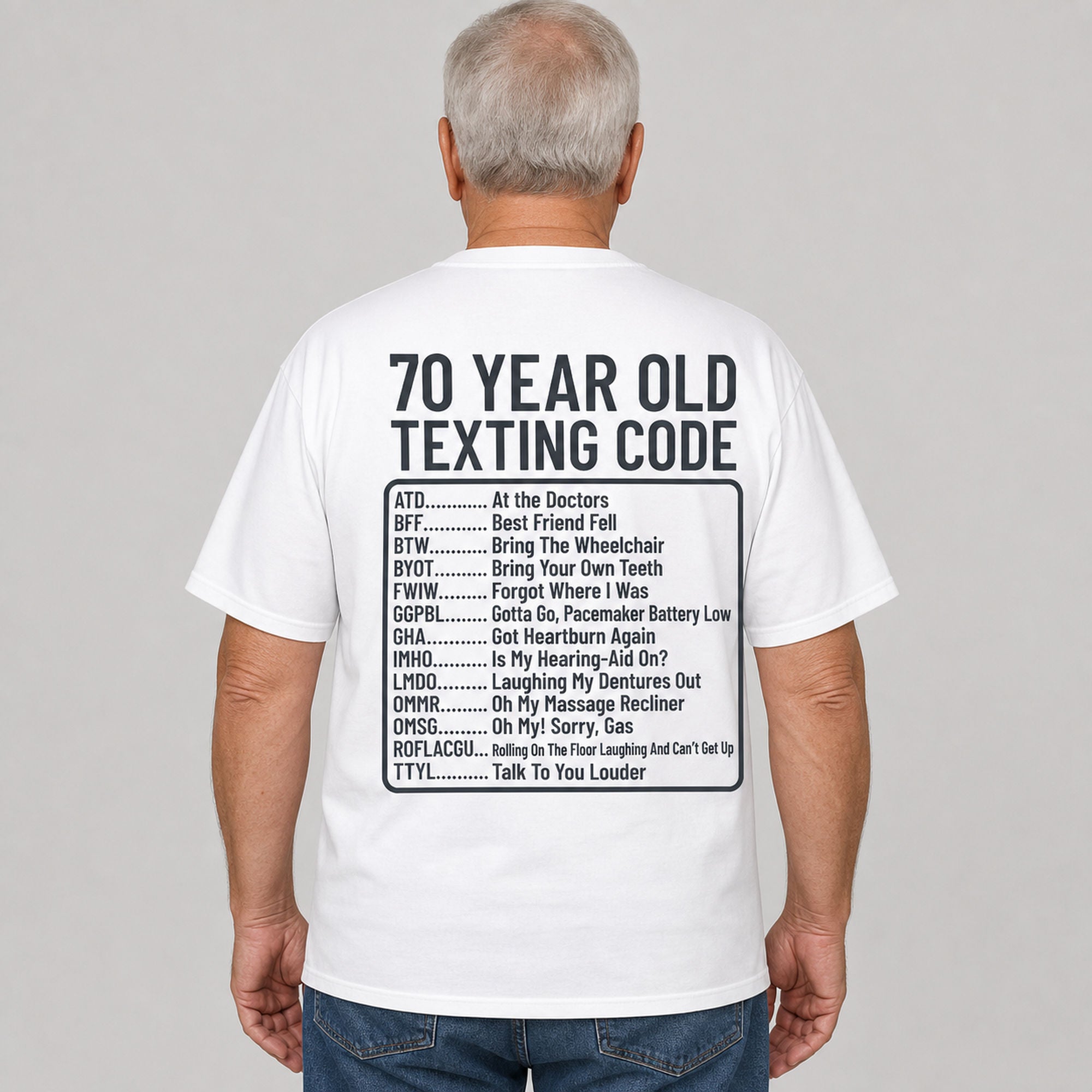 70 Year Old Texting Code funny back print graphic tee white mature male model