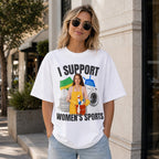 I Support Women's Sports Funny Graphic Tee front print product photo 03 | Diya Glow