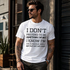 I Don't Pretend To Be Something I'm Not Funny Graphic Tee front print product photo 02 | Diya Glow