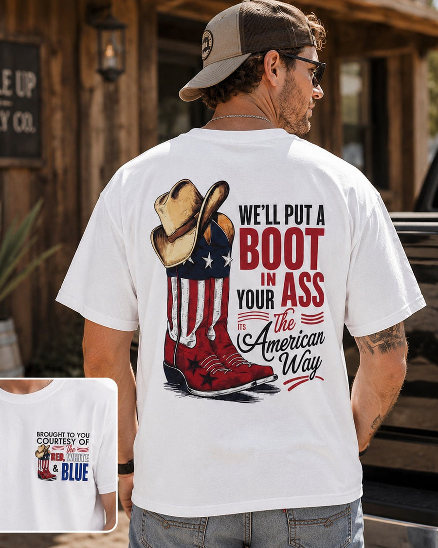 We'll Put A Boot In Your Ass The American Way Graphic Tee