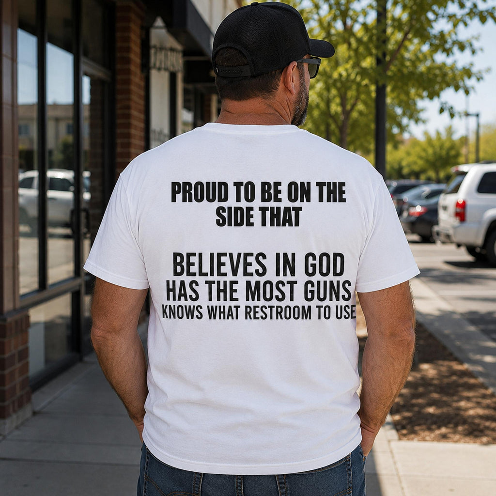 Proud To Be On The Side That Believes In God funny graphic tee white back print model