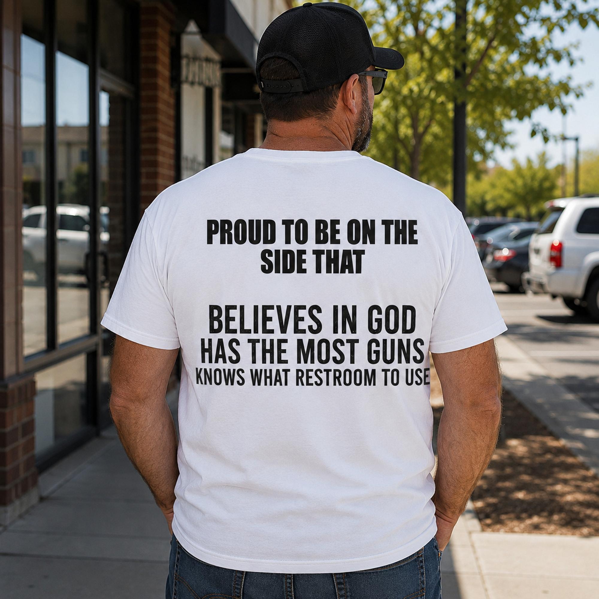 Proud To Be On The Side That Believes In God funny graphic tee white back print model