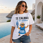 Te Calmas O Te Calmo Funny Graphic Tee front print product photo 02 | Diya Glow